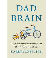 Flatiron Books Dad Brain: The New Science of Fatherhood and How It Shapes Men's Lives
