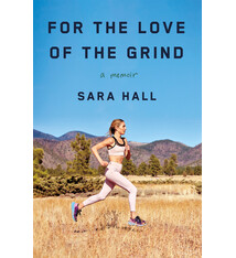 St. Martin's Press For the Love of the Grind: A Memoir