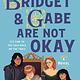 Wednesday Books Bridget & Gabe Are Not Okay: A Novel