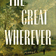 Henry Holt and Co. The Great Wherever