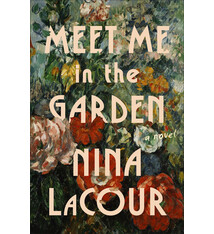 Flatiron Books Meet Me in the Garden: A Novel