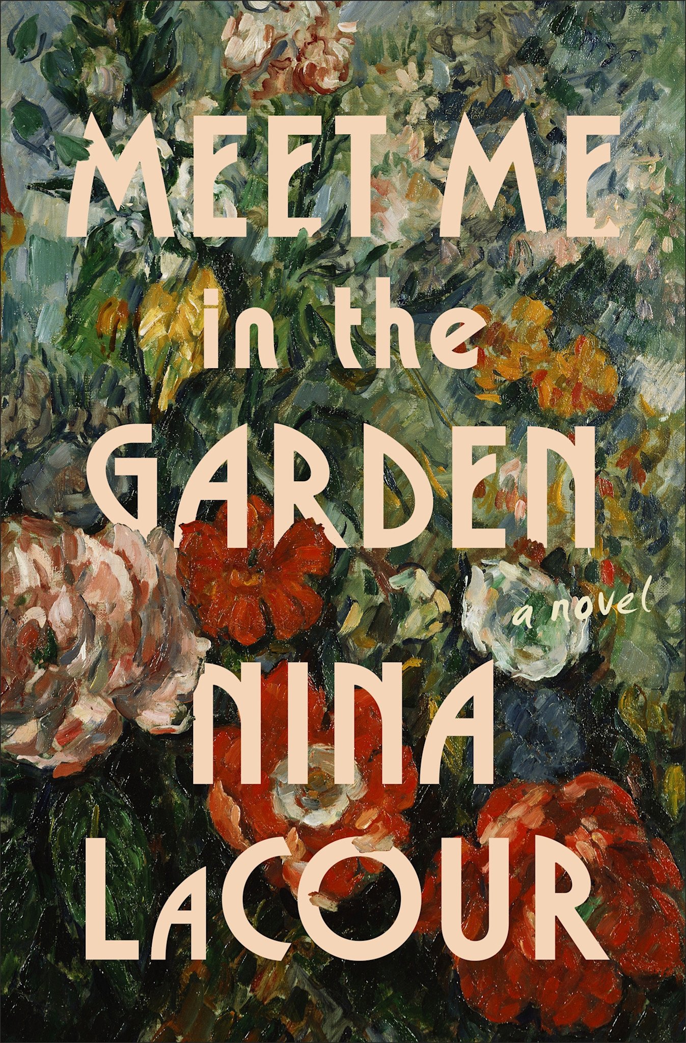 Flatiron Books Meet Me in the Garden: A Novel