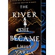 Wednesday Books The River She Became 01