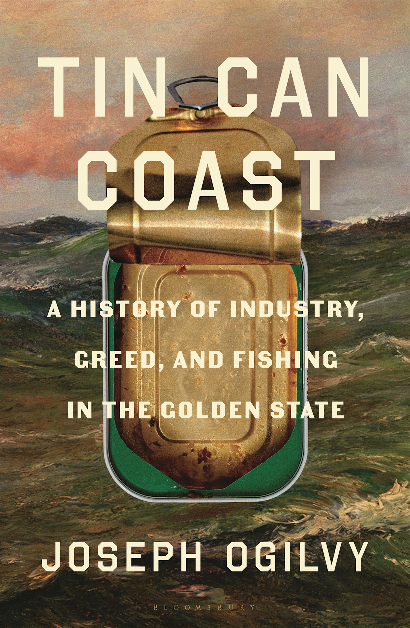 Bloomsbury Publishing Tin Can Coast: A History of Industry, Greed, and Fishing in the Golden State