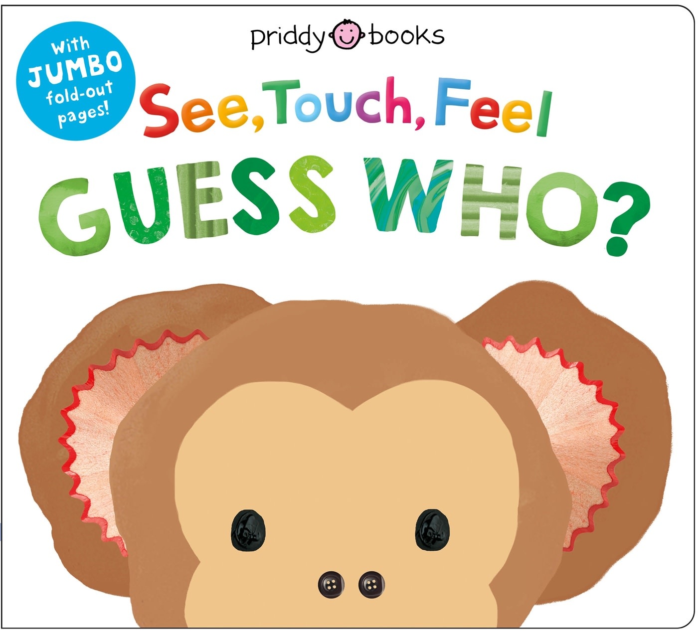 Priddy Books US See, Touch, Feel: Guess Who?: A Jumbo Fold-Out Book