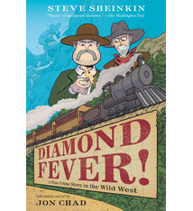 Roaring Brook Press Diamond Fever!: A True Crime Story in the Wild West