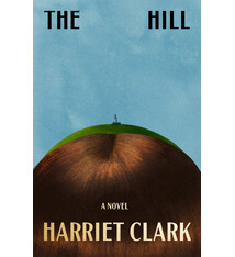 Farrar, Straus and Giroux The Hill: A Novel
