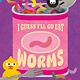 Henry Holt and Co. (BYR) I Guess I'll Go Eat Worms