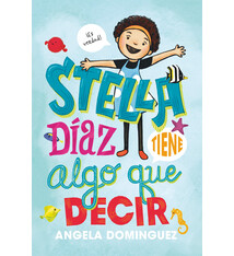 Roaring Brook Press Stella Diaz tiene algo que decir [Spanish edition]