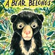 Bloomsbury Children's Books A Bear Belongs: A Wildlife Rescue Story