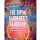 The Divine Gardener's Handbook: Or What To Do If Your Girlfriend Accidentally Turns Off the Sun