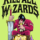 Kill All Wizards