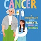 We Need to Talk About Cancer: An IMPORTANT Book for Patients, Family, and Friends
