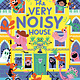 Doubleday Books for Young Readers The Very Noisy House
