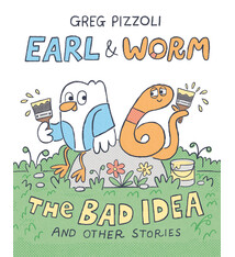 Knopf Books for Young Readers Earl & Worm #1: The Bad Idea and Other Stories