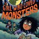 Viking Books for Young Readers The Girl Who Loved Monsters