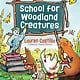 Yearling School for Woodland Creatures: An Our Friend Hedgehog Story