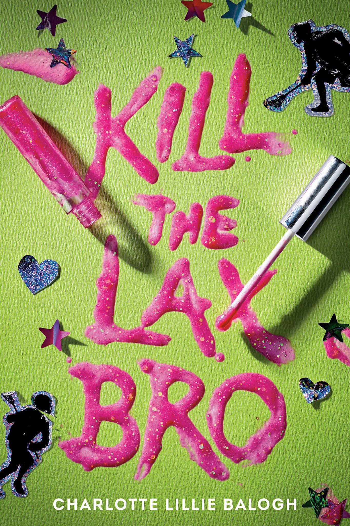 Delacorte Press Kill the Lax Bro