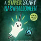Tundra Books A Super Scary Narwhalloween (A Narwhal and Jelly Book #8)