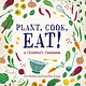 Charlesbridge Plant, Cook, Eat!: A Children's Cookbook