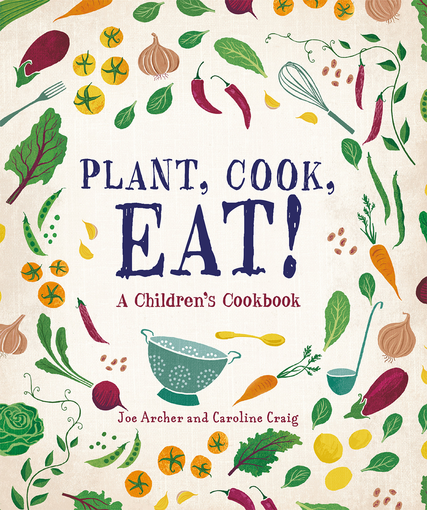 Charlesbridge Plant, Cook, Eat!: A Children's Cookbook