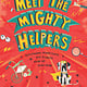 WordSong Meet the Mighty Helpers: Eyeglasses, Wheelchairs, and Friends Show Off Their Skills