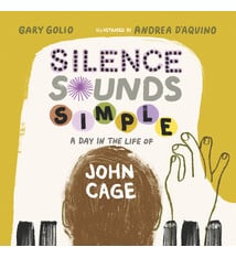 Calkins Creek Silence Sounds Simple: A Day in the Life of John Cage