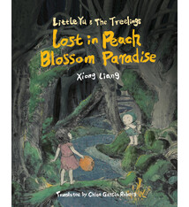 Elsewhere Editions Lost in Peach Blossom Paradise: Little Yu and the Treelings, Book One