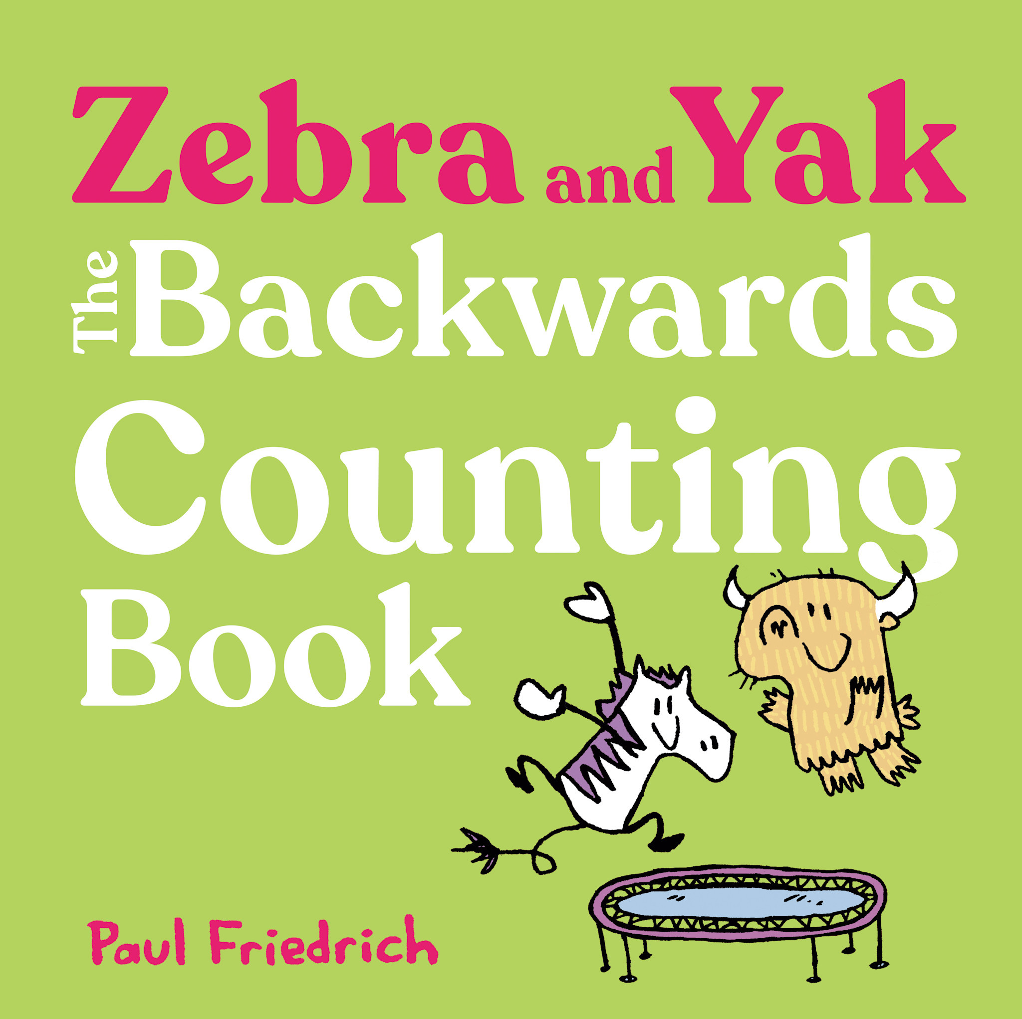 G.P. Putnam's Sons Books for Young Readers Zebra and Yak: The Backwards Counting Book