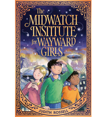 Dial Books The Midwatch Institute for Wayward Girls