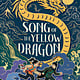 G.P. Putnam's Sons Books for Young Readers Song of the Yellow Dragon