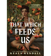 Random House Books for Young Readers That Which Feeds Us: A Hawaiian Gothic