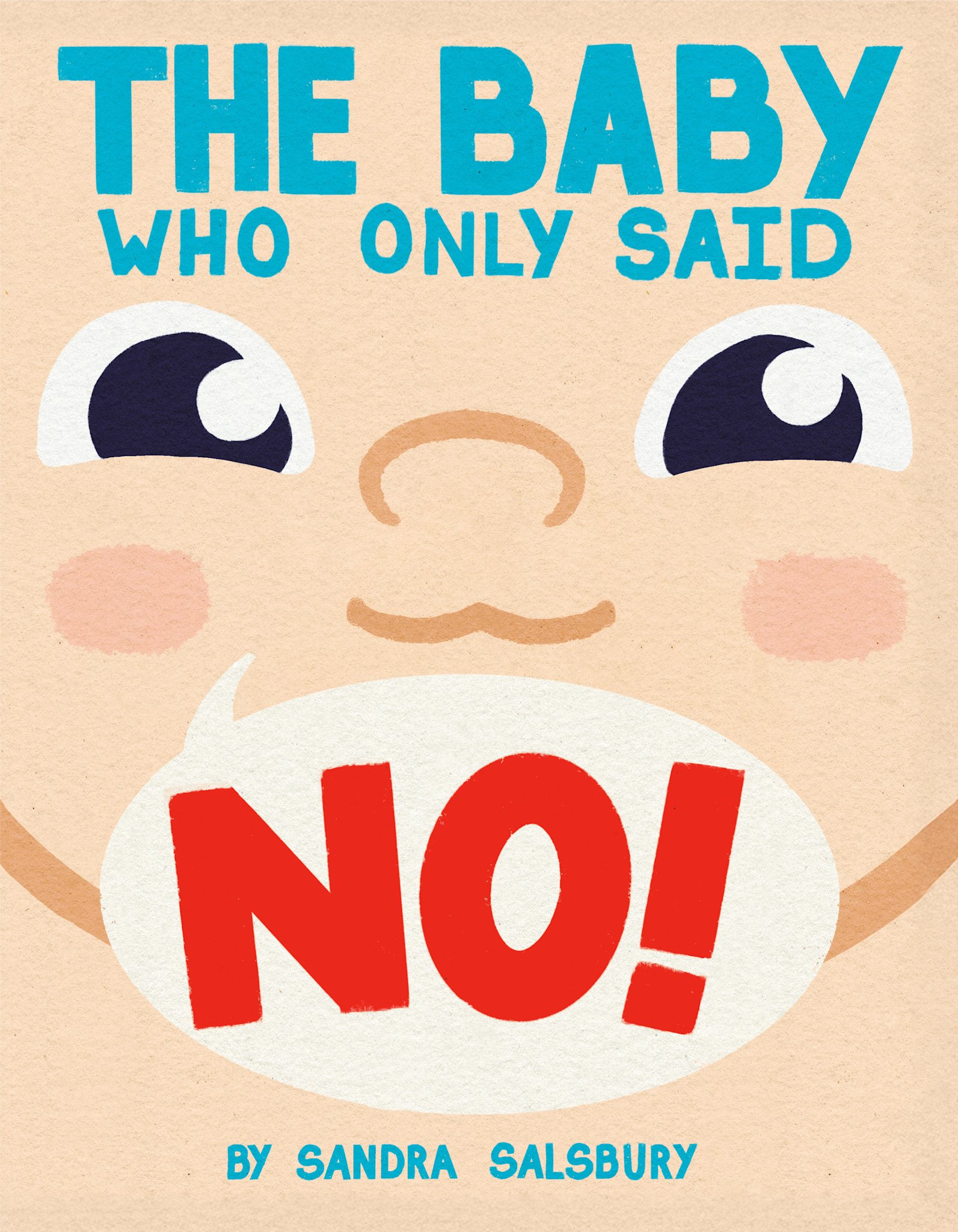 Doubleday Books for Young Readers The Baby Who Only Said No!