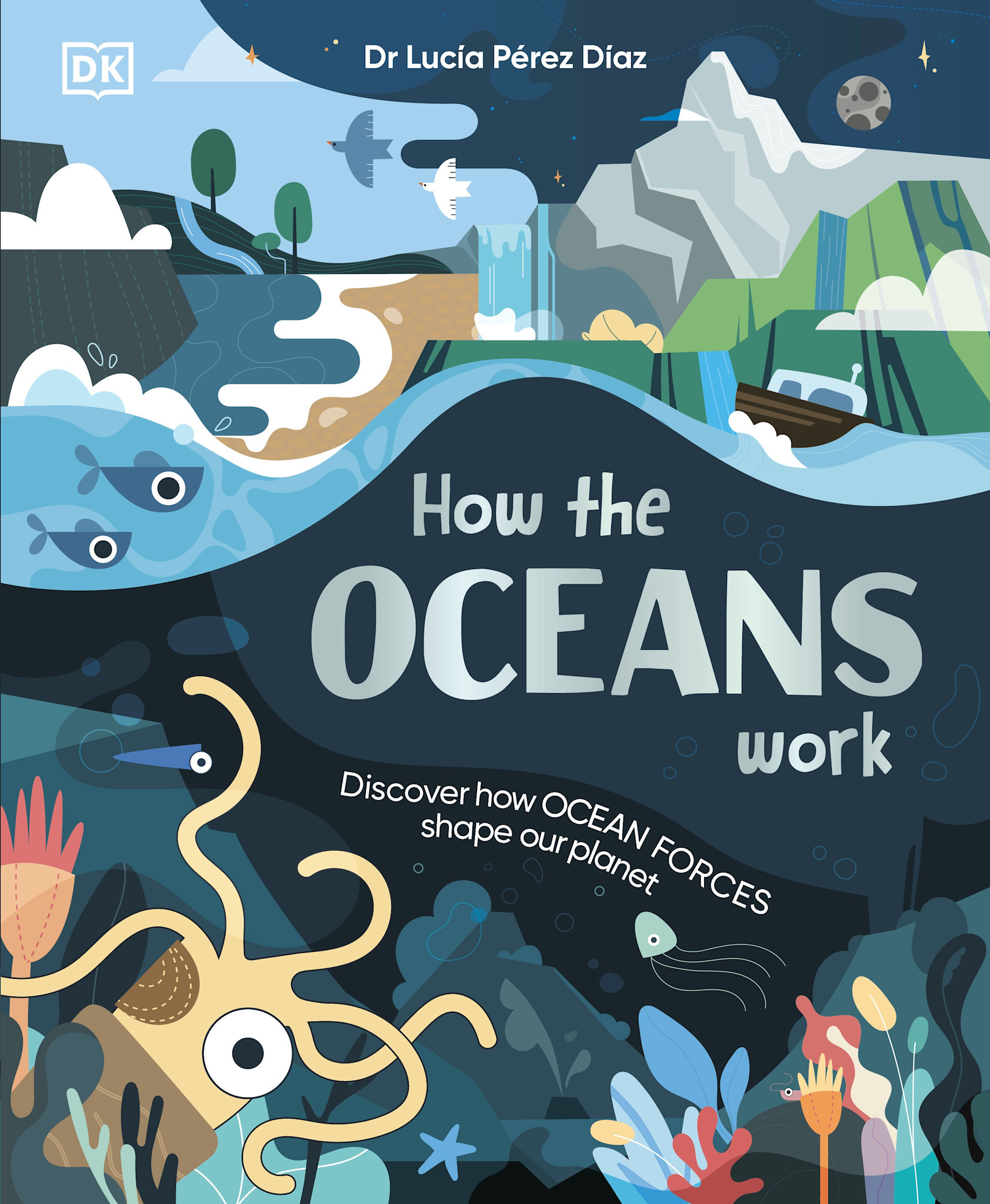 DK Children How the Oceans Work: Discover How Ocean Forces Shape Our Planet
