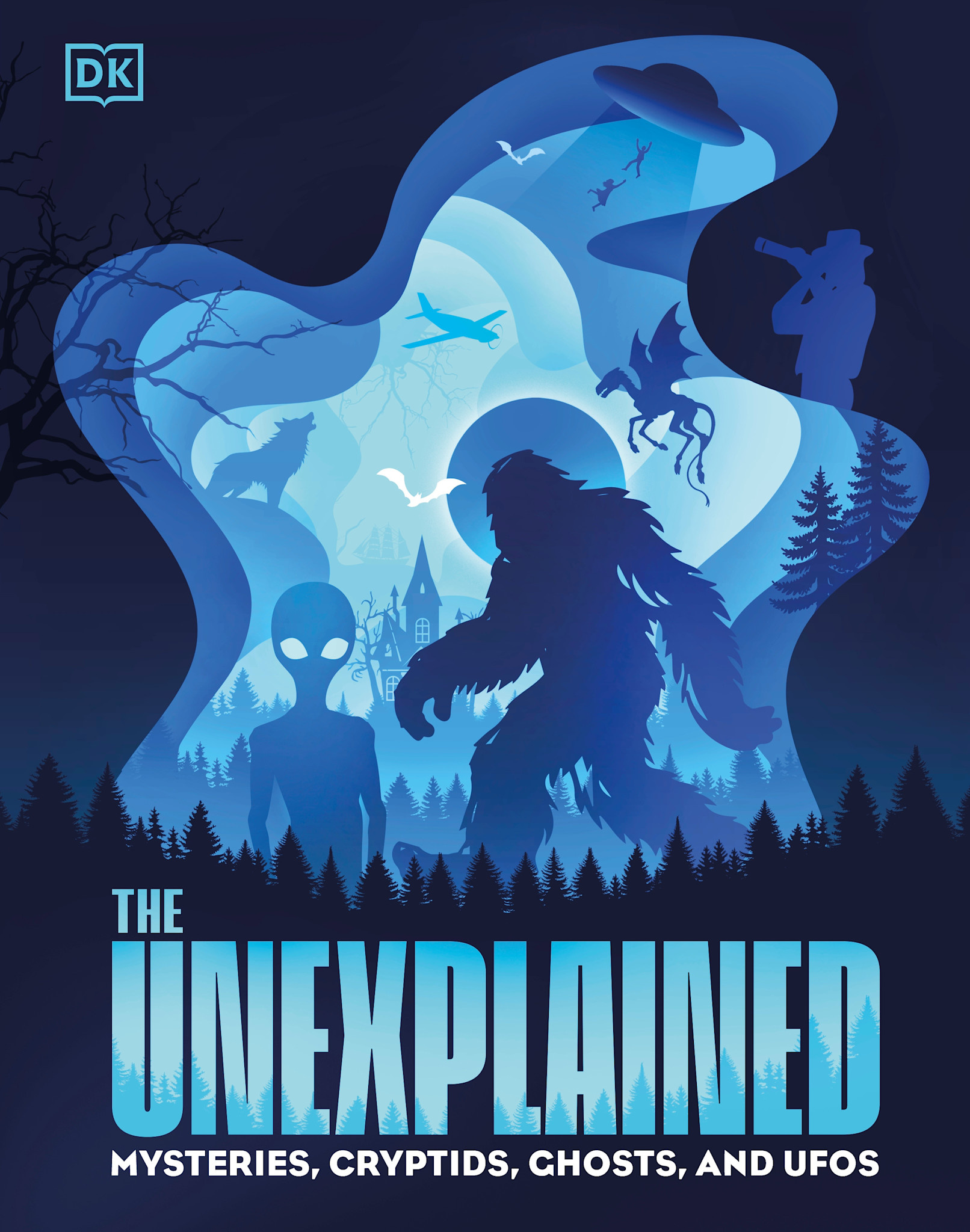 DK Children The Unexplained: Mysteries, Cryptids, Ghosts, and UFOs