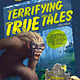 National Geographic Kids Terrifying True Tales: Haunting Histories, Creepy Cryptids, and Scary Stories from Around the World