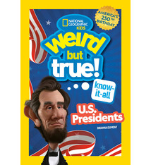 National Geographic Kids Weird But True! Know-It-All U.S. Presidents, Updated & Expanded