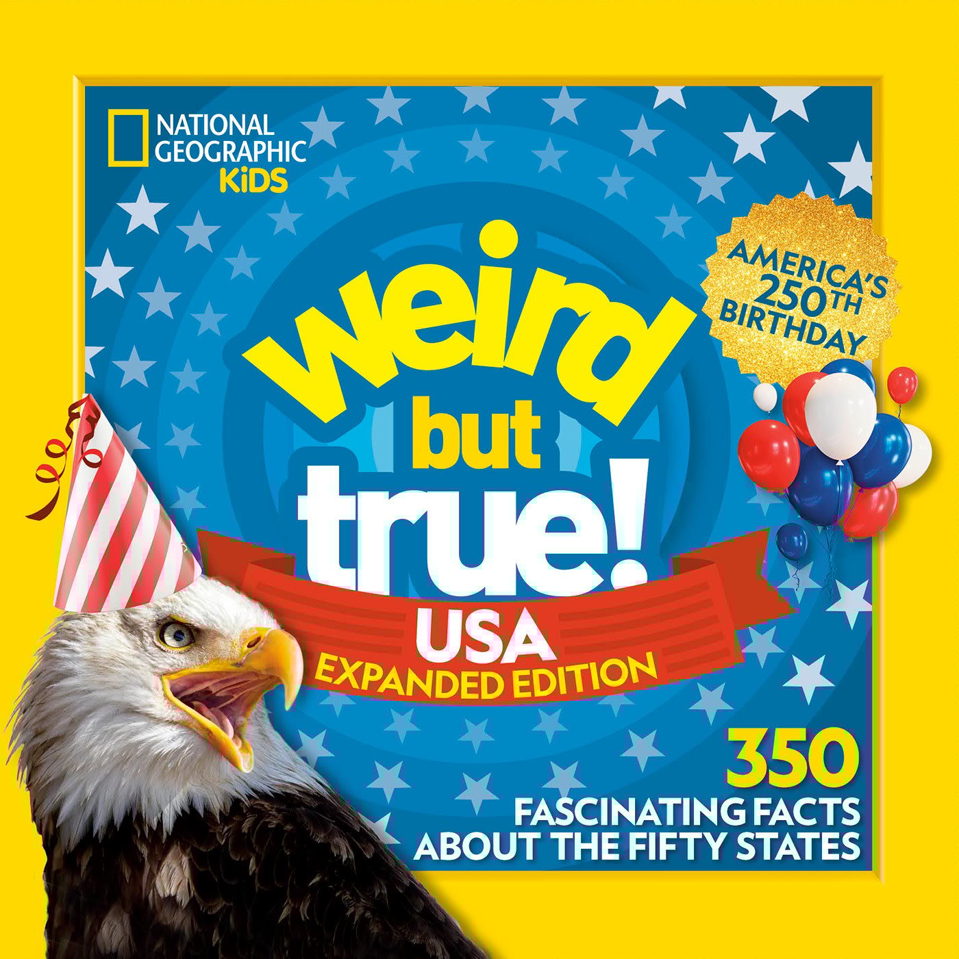 National Geographic Kids Weird But True! USA: Expanded Edition: 350 Fascinating Facts About the Fifty States