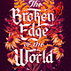 The Broken Edge of the World