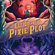 Sourcebooks Young Readers Elliot and the Pixie Plot: The Underworld Chronicles