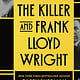 Sourcebooks The Killer and Frank Lloyd Wright: The True Story of Mass Murder in Paradise