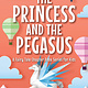 Sourcebooks Wonderland The Princess and the Pegasus