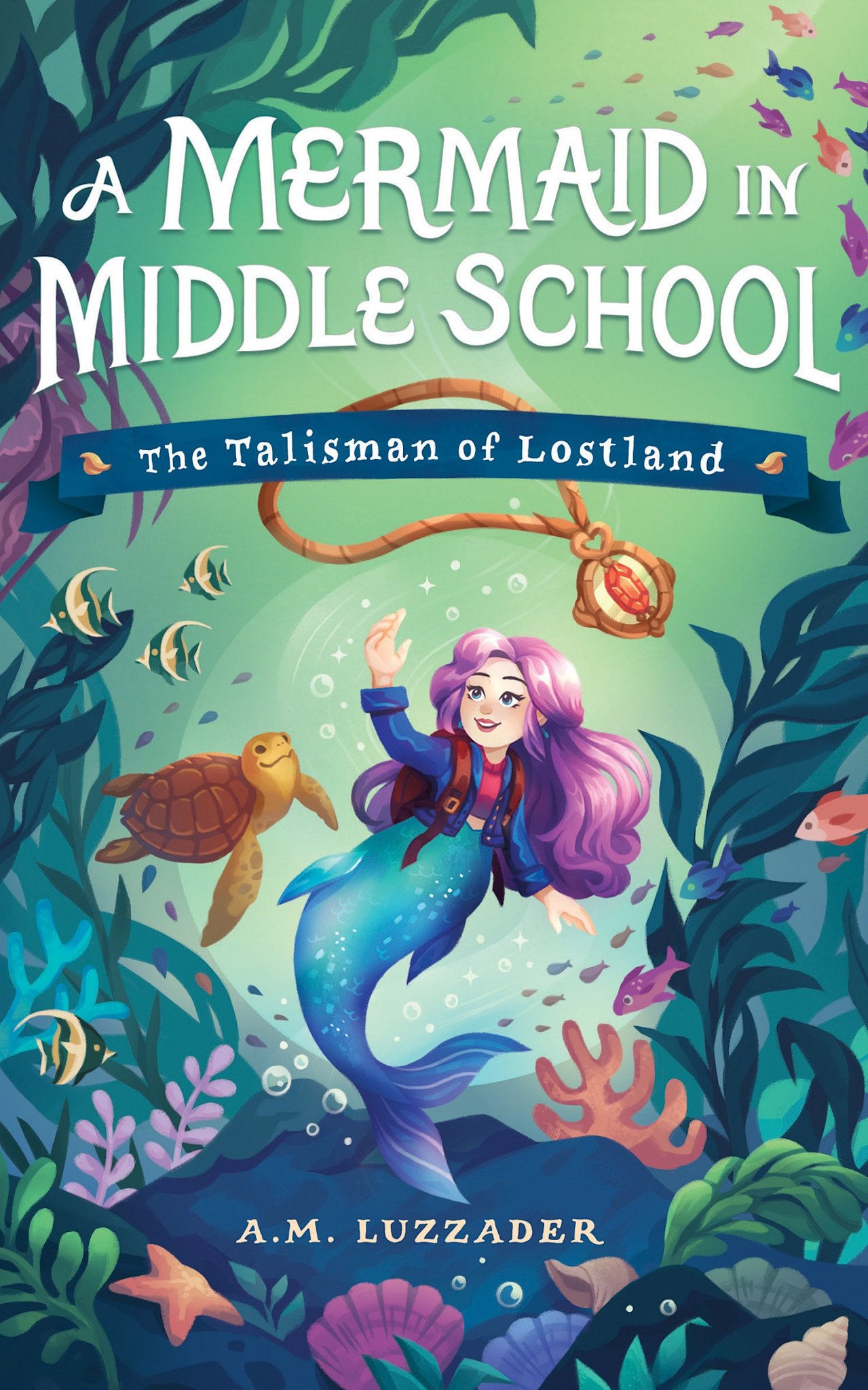 Sourcebooks Wonderland A Mermaid in Middle School: The Talisman of Lostland