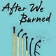 Sourcebooks Fire After We Burned