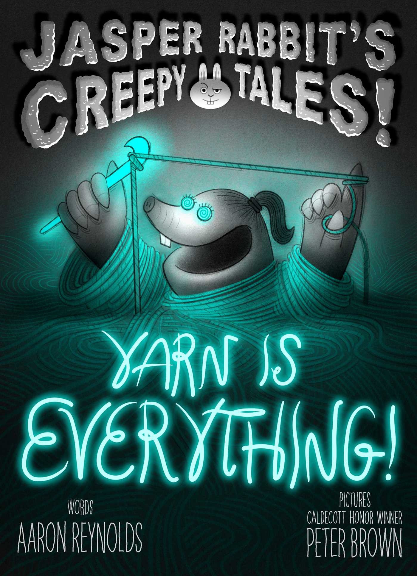 Simon & Schuster Books for Young Readers Jasper Rabbit's Creepy Tales! Yarn Is Everything!
