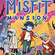 Atheneum Books for Young Readers Misfit Mansion 02 Mayhem at Misfit Mansion