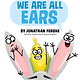 Simon Spotlight We Are All Ears: Ready-to-Read Level 1