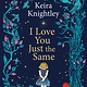 I Love You Just the Same: A spellbinding illustrated gift book for ages 3–7 by Keira Knightley