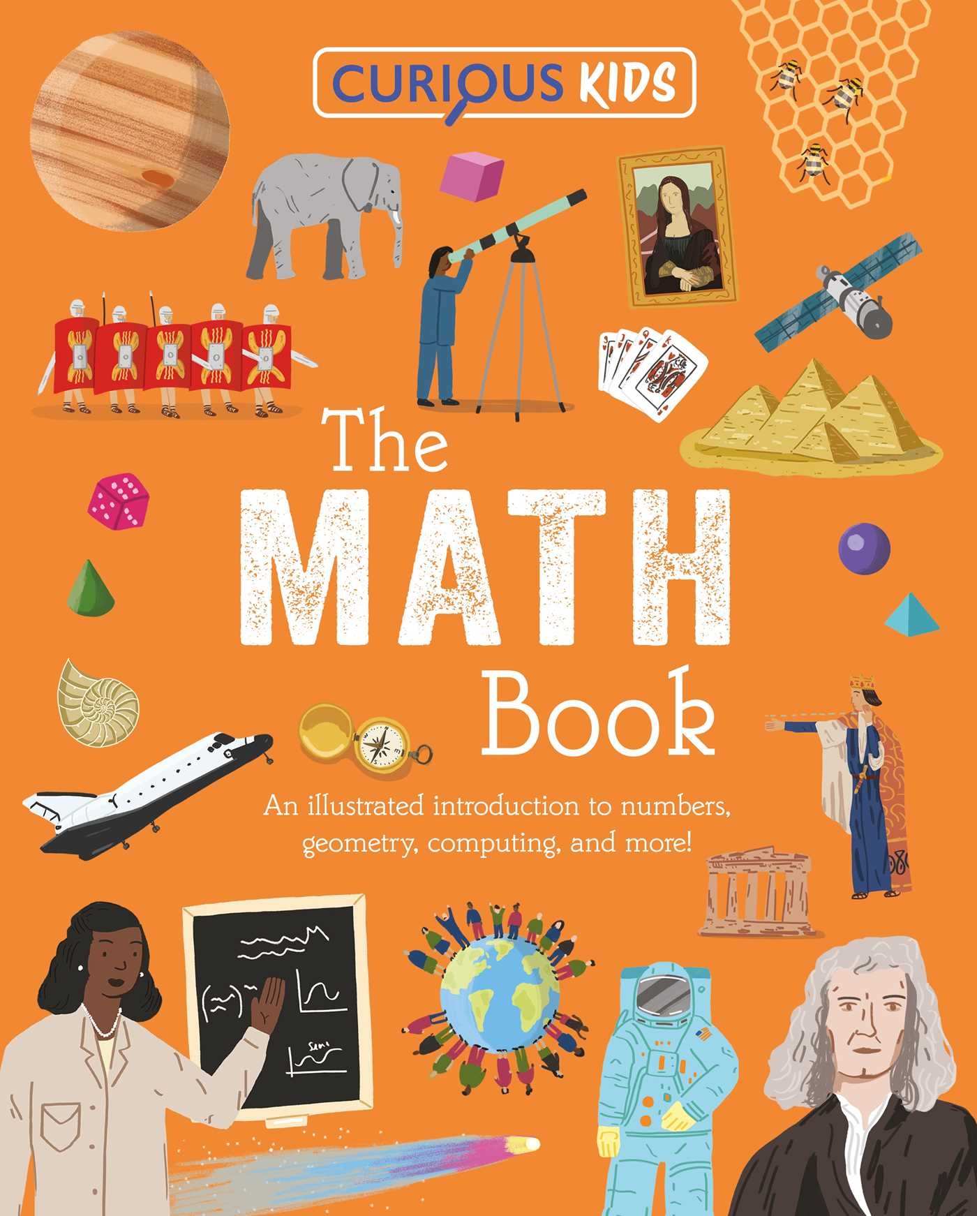 Arcturus Curious Kids: The Math Book: An Illustrated Introduction to Numbers, Geometry, Computing, and More!