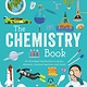 Arcturus Curious Kids: The Chemistry Book: An Illustrated Introduction to Atoms, Elements, Chemical Reactions, and More!